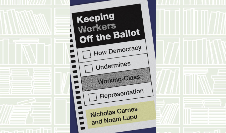 What We Are Reading Today: Keeping Workers Off the Ballot