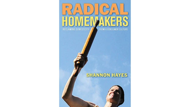Radical Homemakers: Learning to use life skills as a replacement for money