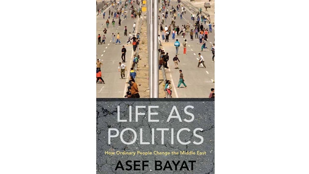 Life as Politics: How ordinary people change the Middle East