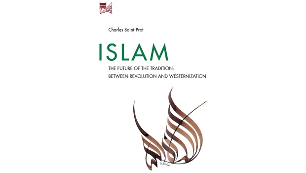 ‘Islam, The Future of Tradition between Revolution and Westernization’