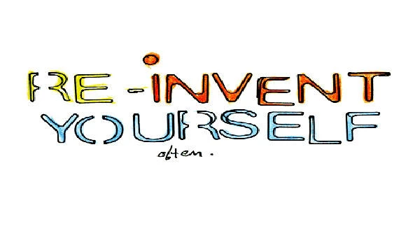 Reinventing yourself