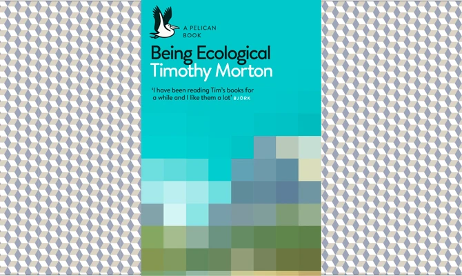 Tim Morton’s book will open your mind to a new way of  being