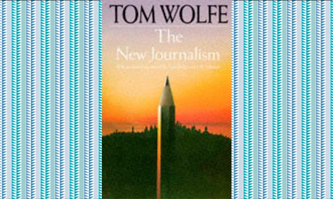 What We Are Reading Today: The New Journalism, by Tom Wolfe