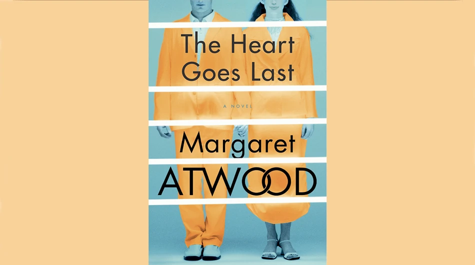 What We Are Reading Today: The Heart  Goes Last, by Margaret Atwood