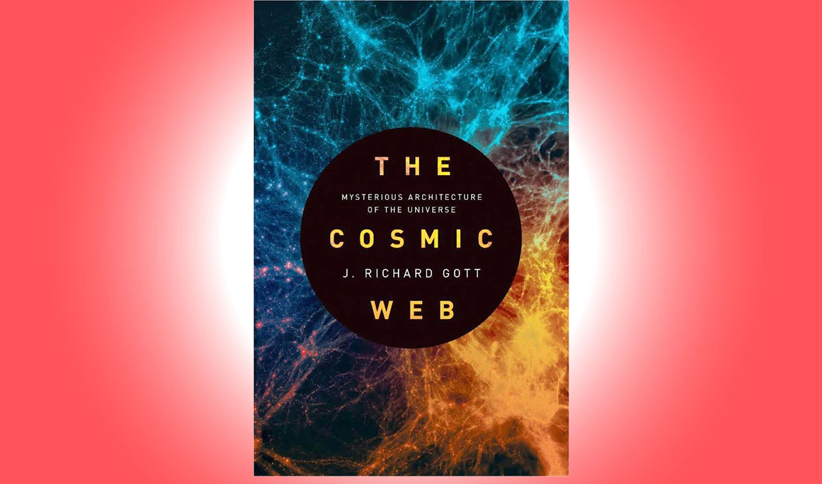 What We Are Reading Today: The Cosmic Web — Mysterious Architecture of the Universe