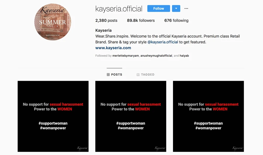 A screen grab of Kayseria’s Instagram page today where the same post has been posted three times in line with the brand’s existing social aesthetic. Waleed Zaman, the creative director behind Kayseria, taunted the protesters last night when asked why he and his wife, who were walking into the premiere, support the film by saying, ‘Because we support sexual harassment of women!’ Kayseria is a womenswear clothing brand.