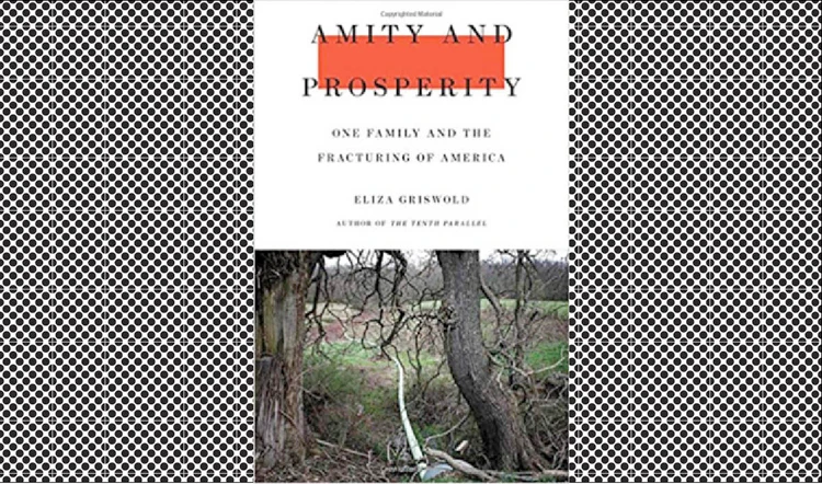 What We Are Reading Today: Amity and Prosperity, by Eliza Griswold