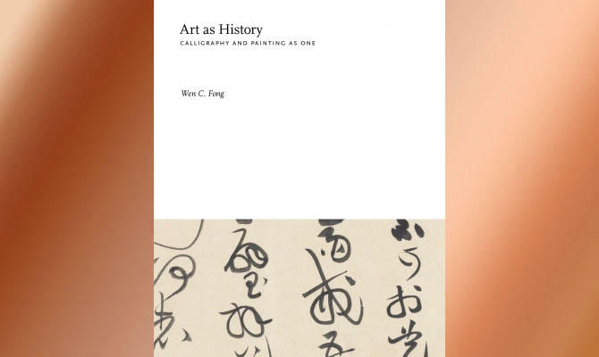 What We Are Reading Today: Art as History Calligraphy and Painting as One