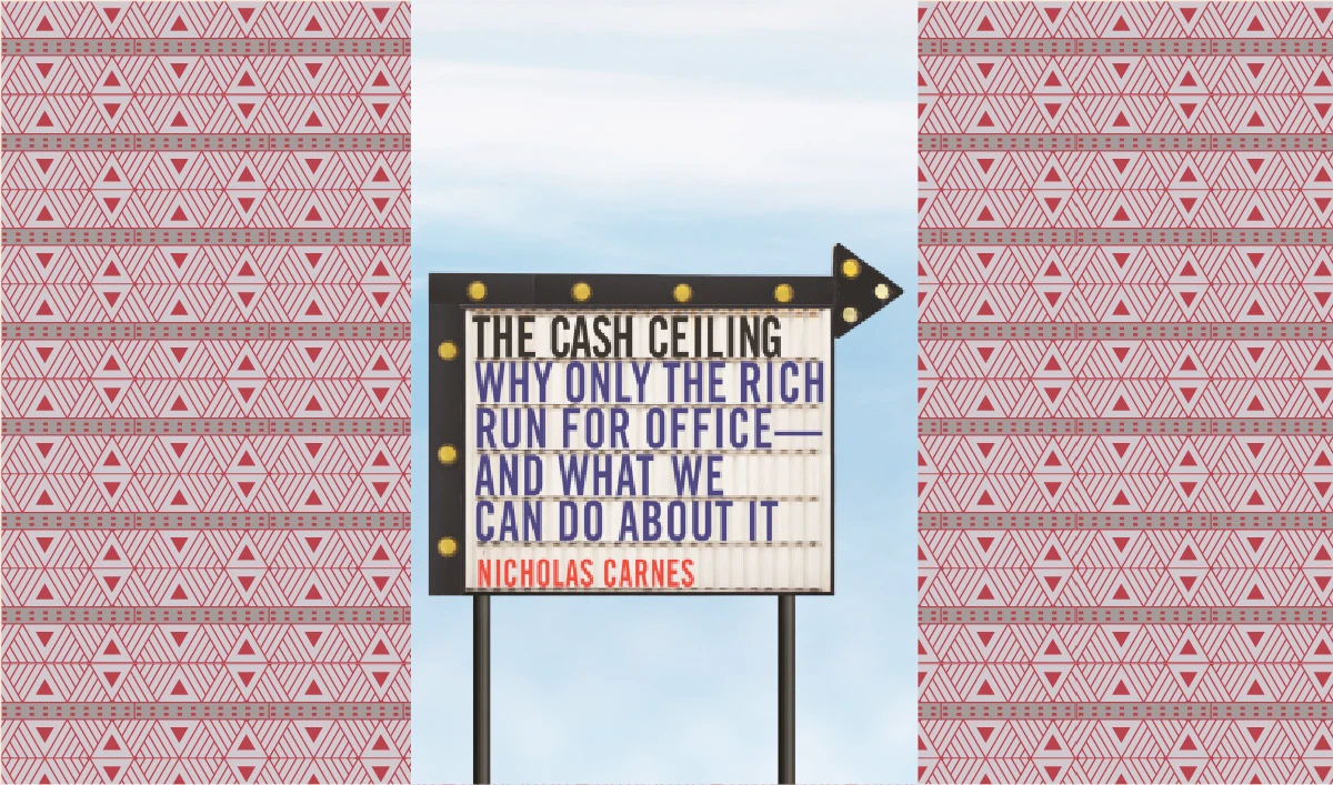 What We Are Reading Today: The Cash Ceiling, by Nicolas Carnes
