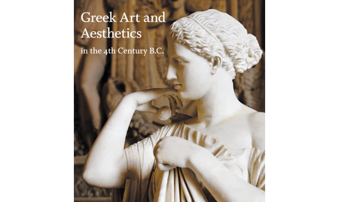 What We Are Reading Today: Greek Art and Aesthetics in the Fourth Century B.C.