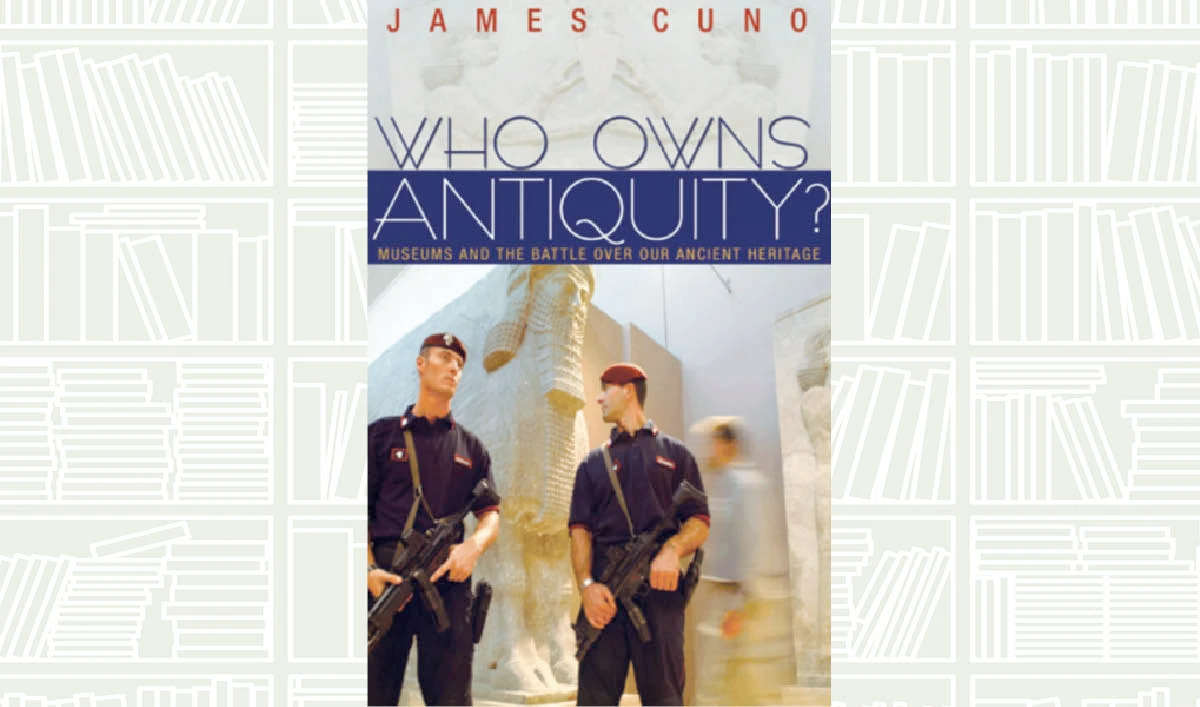 What We Are Reading Today: Who Owns Antiquity?