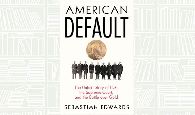 What We Are Reading Today: American Default by Sebastian Edwards