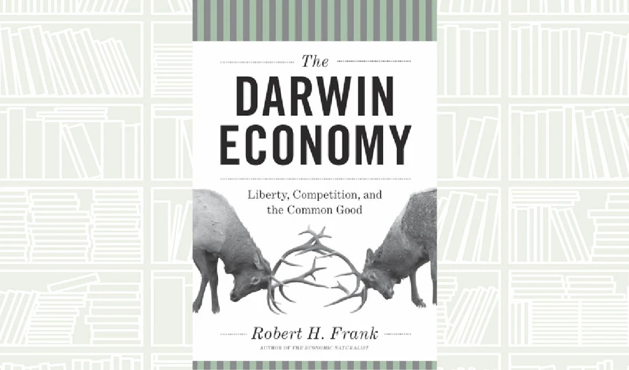 What We Are Reading Today: The Darwin Economy by Robert H. Frank