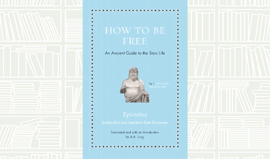 What We Are Reading Today: How to Be Free by Epictetus