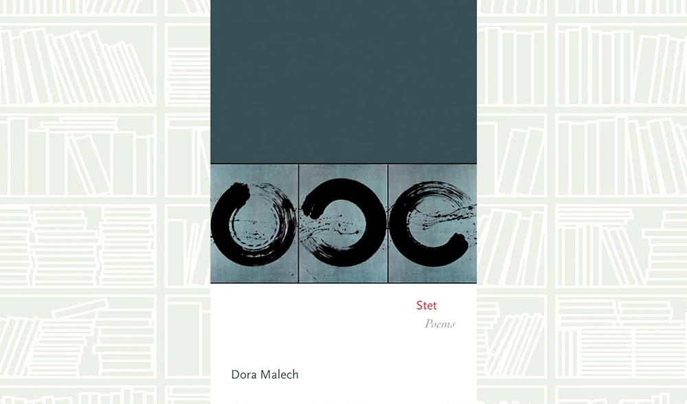 What We Are Reading Today: Stet Poems by Dora Malech