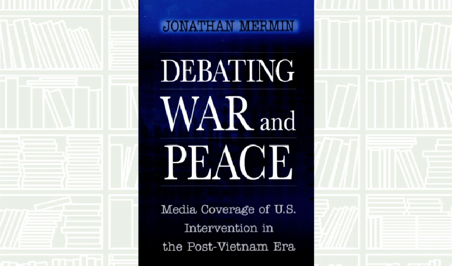 What We Are Reading Today: Debating War and Peace by Jonathan Mermin