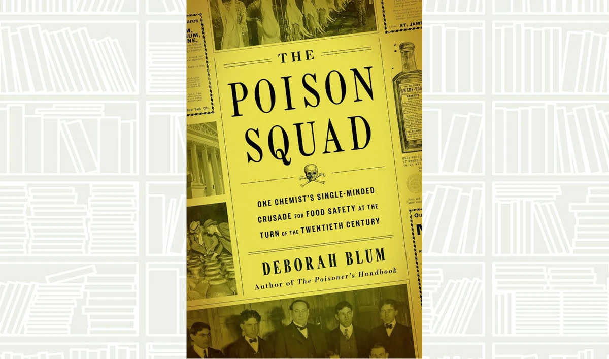 What We Are Reading Today: The Poison Squad by Deborah Blum