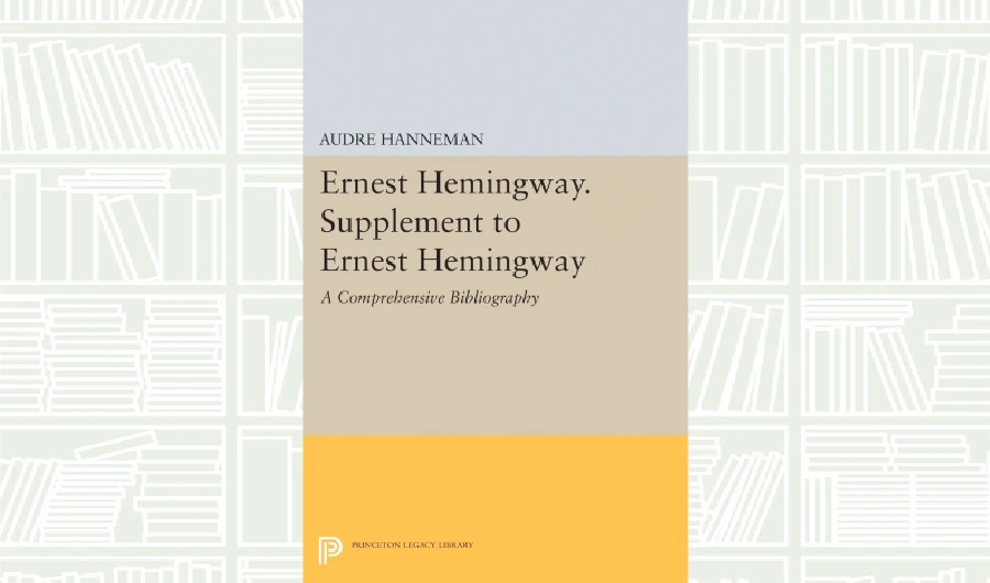What We Are Reading Today: Ernest Hemingway. Supplement to Ernest Hemingway