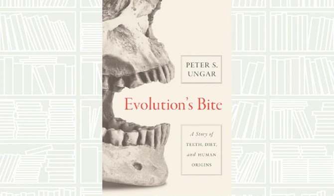 What We Are Reading Today: Evolution’s Bite by Peter S. Ungar