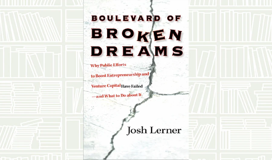 What We Are Reading Today: Boulevard of Broken Dreams by Josh Lerner