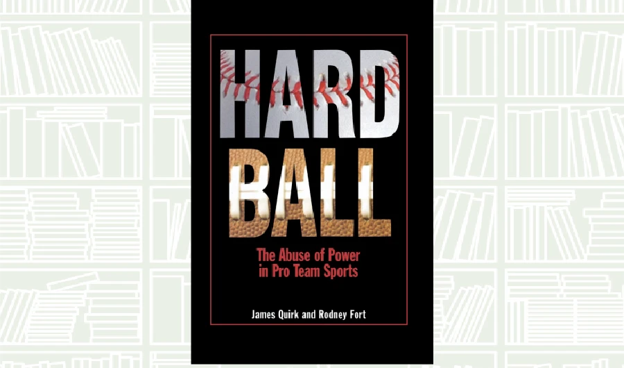 What We Are Reading Today: Hard Ball: The Abuse of Power in Pro Team Sports
