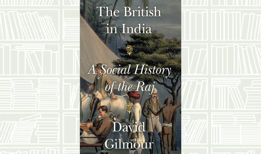 What We Are Reading Today: The British in India - A Social History of the Raj