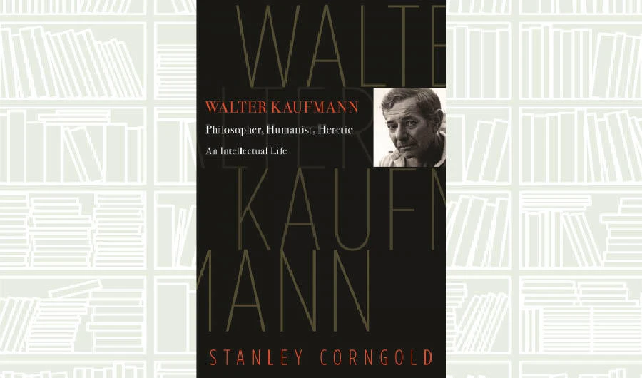 What We Are Reading Today: Walter Kaufmann