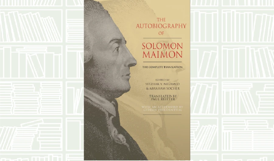 What We Are Reading Today: The Autobiography of Solomon Maimon