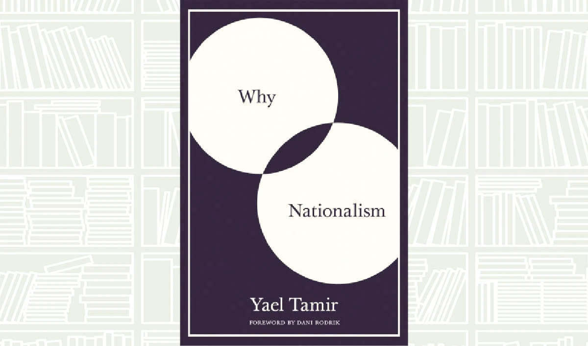 What We Are Reading Today: Why Nationalism by Yael Tamir