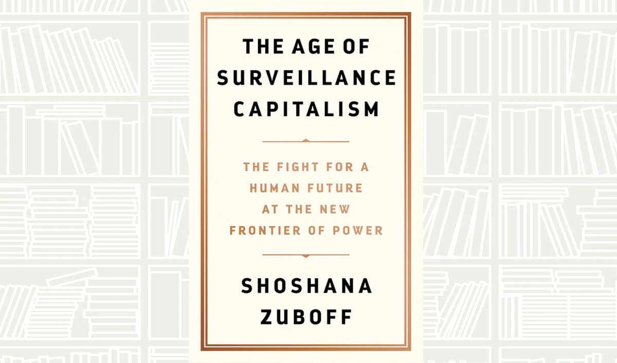 What We Are Reading Today: The Age of Surveillance Capitalism by Shoshana Zuboff