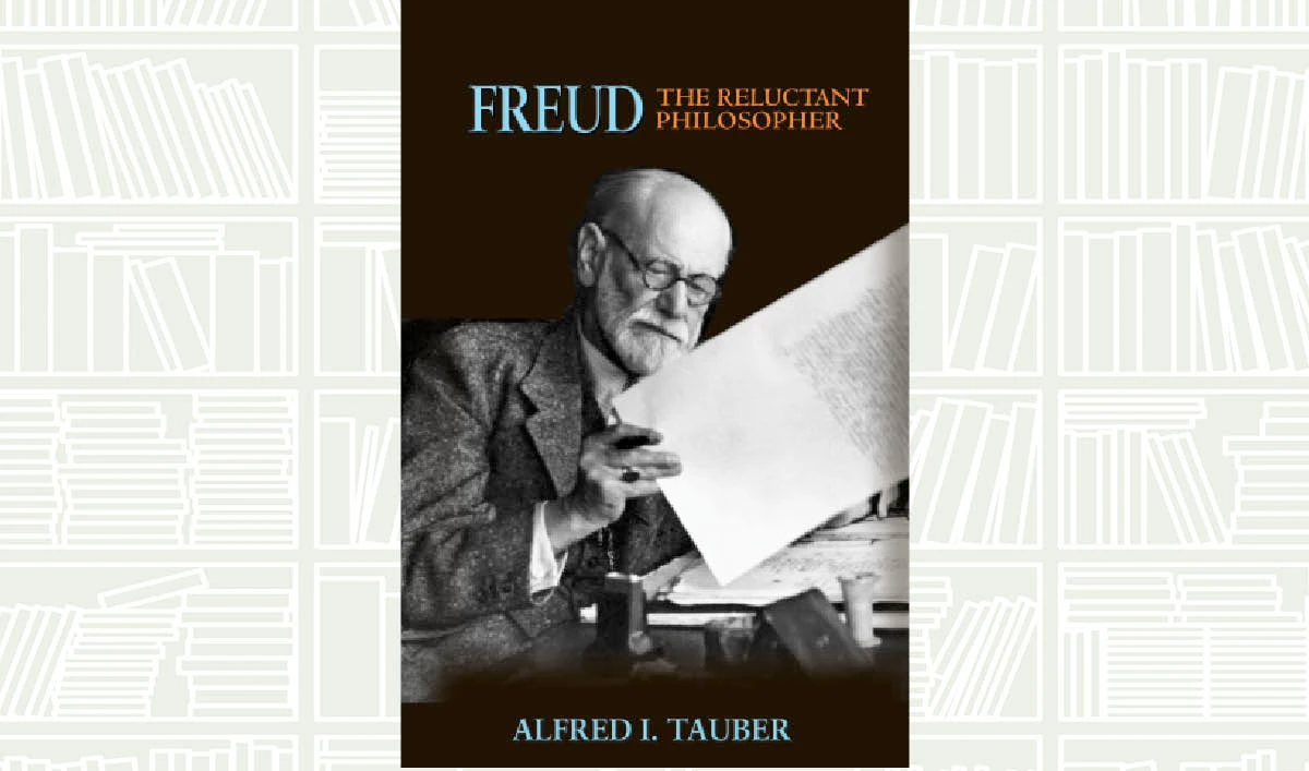 What We Are Reading Today: Freud, the Reluctant Philosopher by Alfred I. Tauber