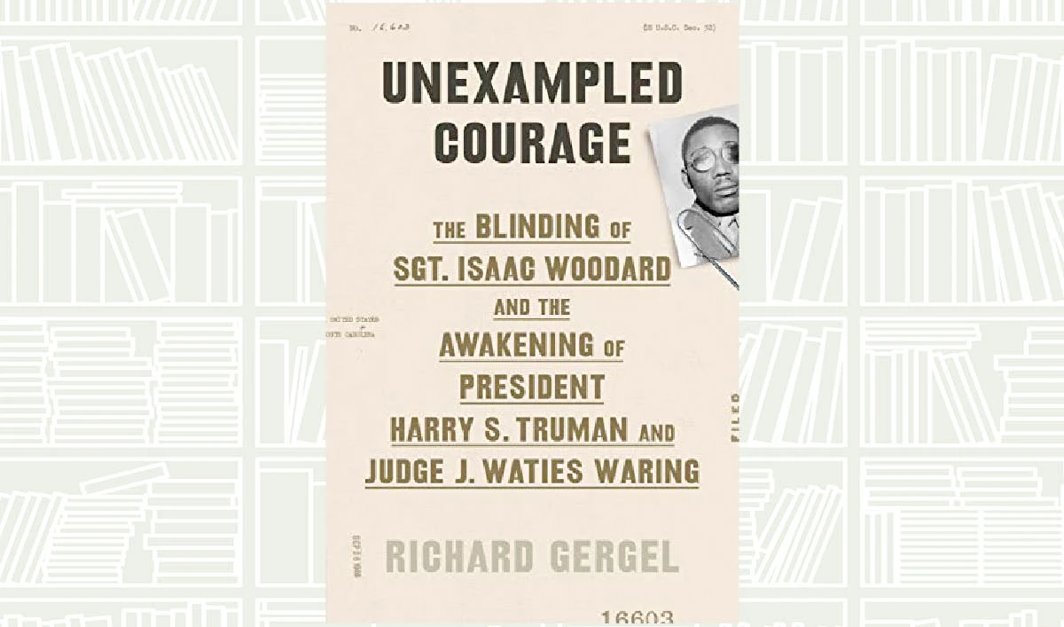 What We Are Reading Today: Unexampled Courage by Richard Gergel