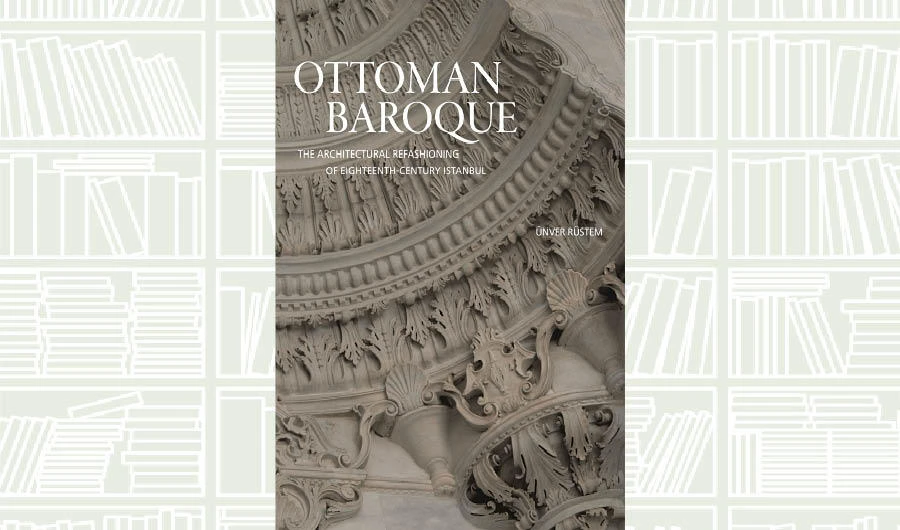 What We Are Reading Today: Ottoman Baroque