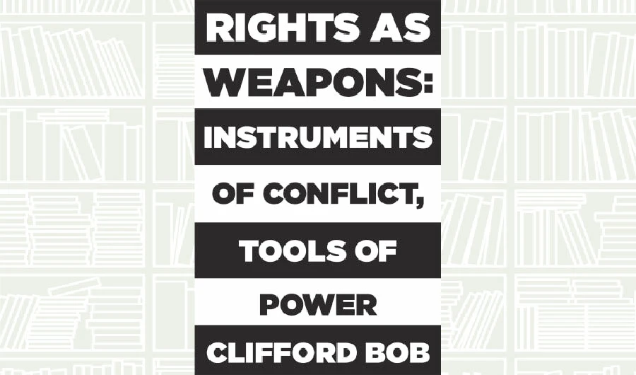 What We Are Reading Today: Rights as Weapons by Clifford Bob