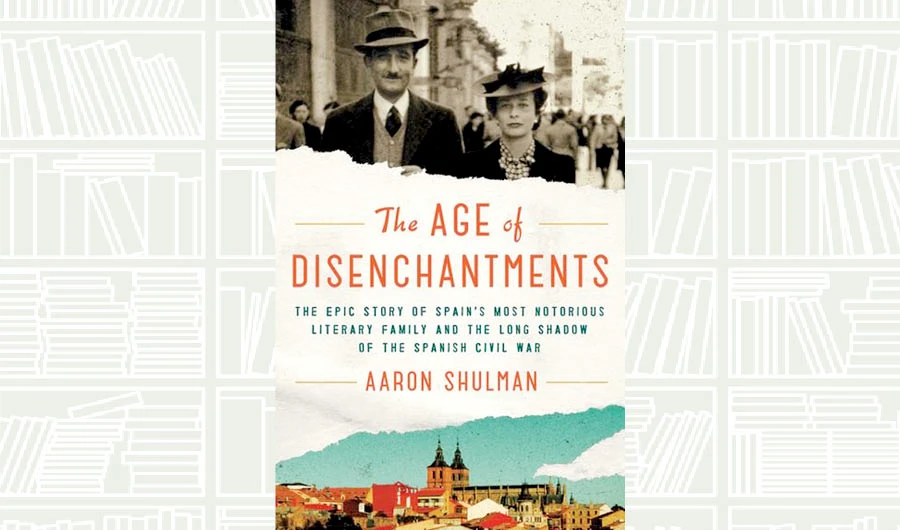 What We Are Reading Today: The Age of Disenchantments by Aaron Shulman