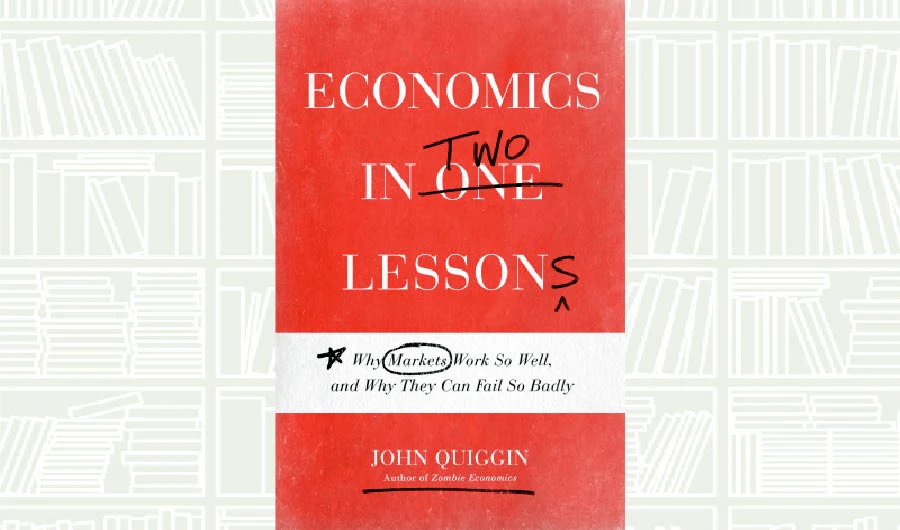What We Are Reading Today: Economics in Two Lessons by John Quiggin
