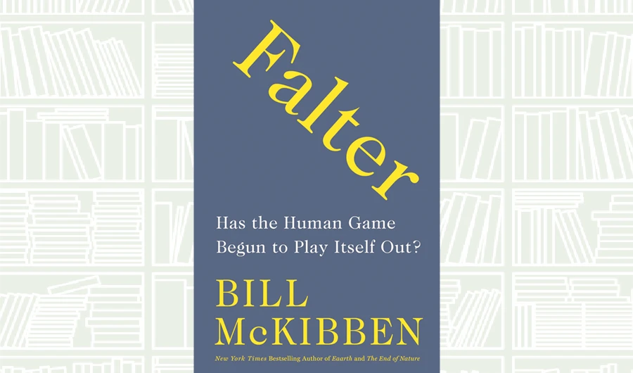 What We Are Reading Today: Falter by Bill McKibben