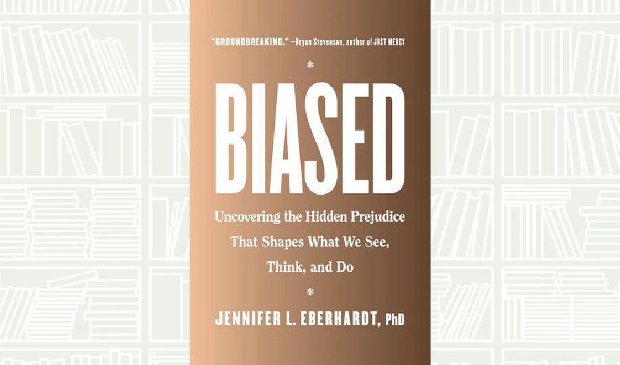 What We Are Reading Today: Biased by Jennifer L. Eberhardt