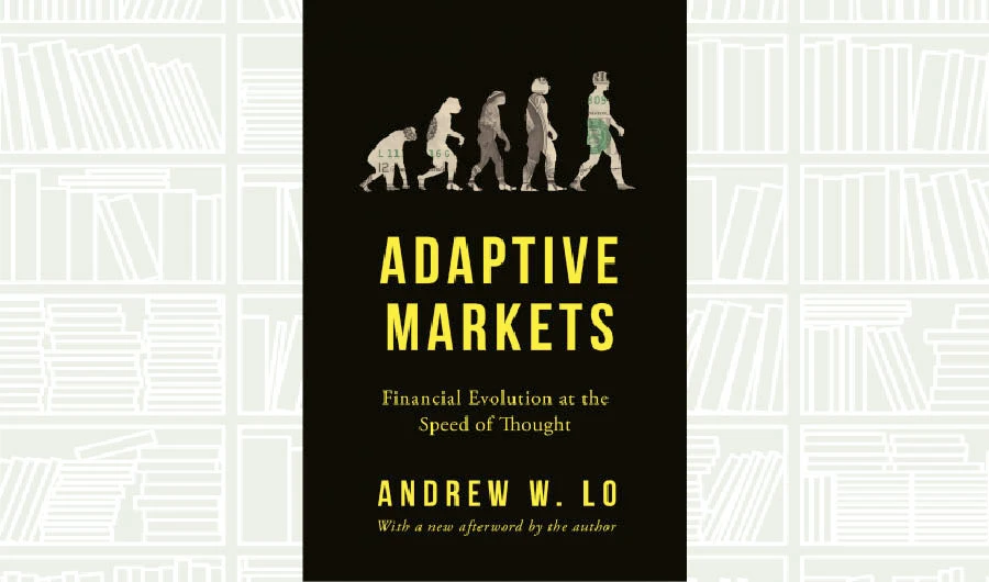 What We Are Reading Today: Adaptive Markets by Andrew W. Lo