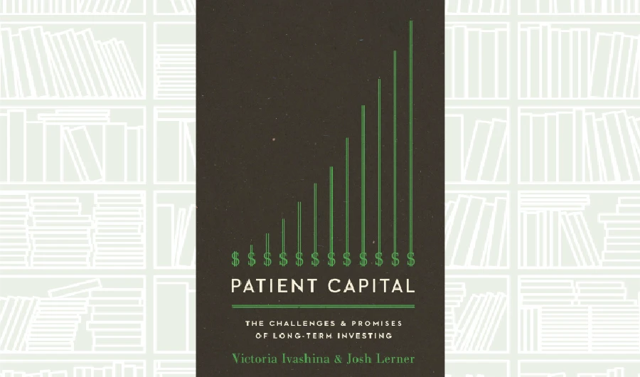 What We Are Reading Today: Patient Capital