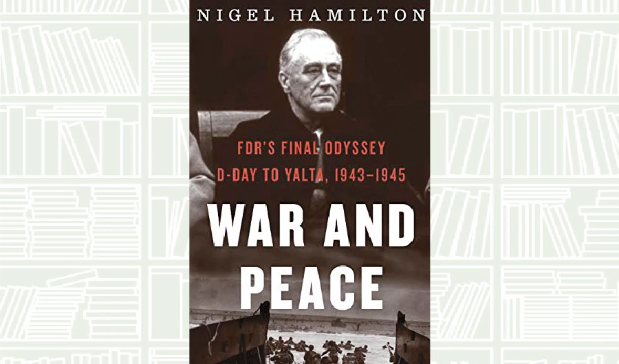 What We Are Reading Today: War and Peace by Nigel Hamilton