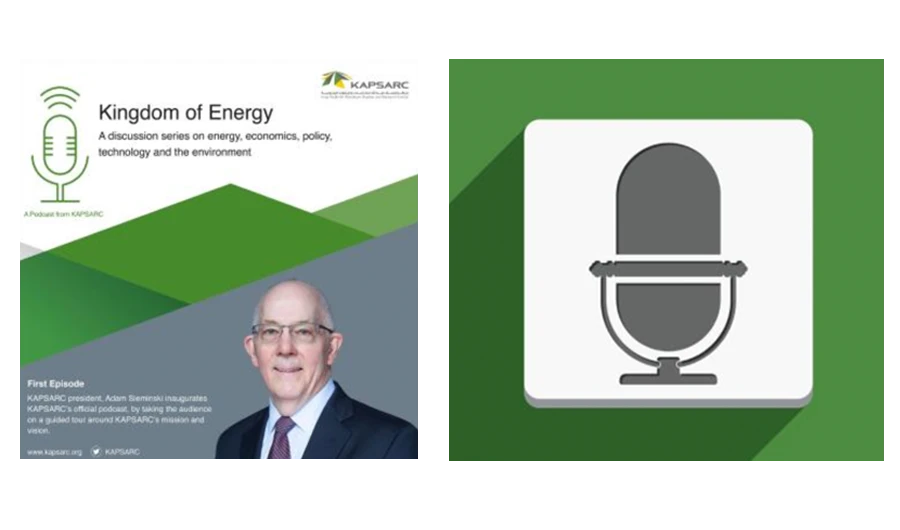 Saudi Arabia’s King Abdullah Petroleum Studies and Research Center launches “Kingdom of Energy” podcast