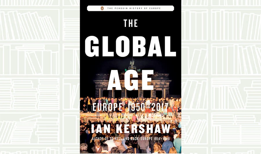 What We Are Reading Today: The Global Age by Ian Kershaw