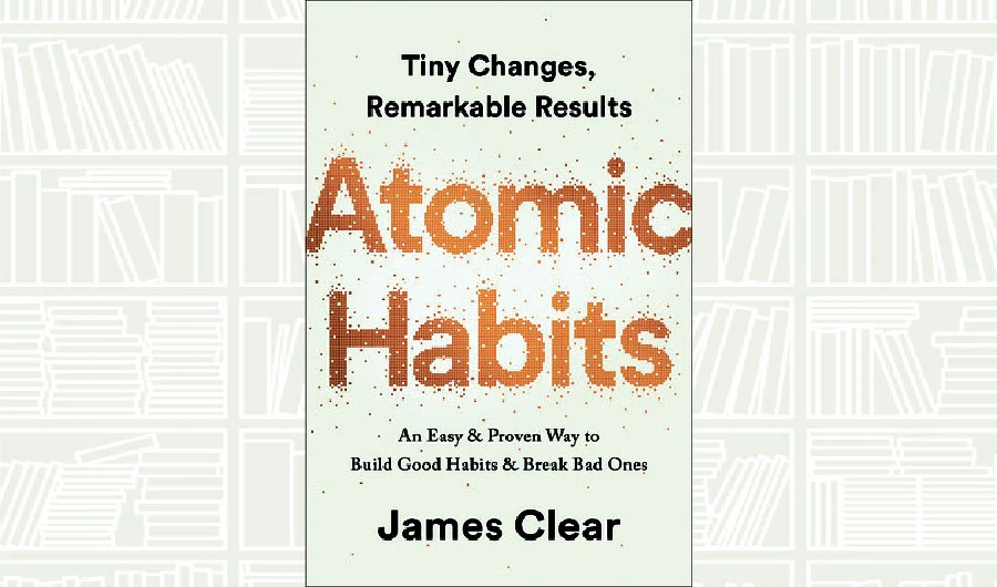 What We Are Reading Today: Atomic Habits by James Clear