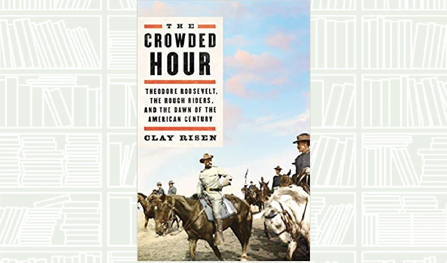 What We Are Reading Today: The Crowded Hour by Clay Risen