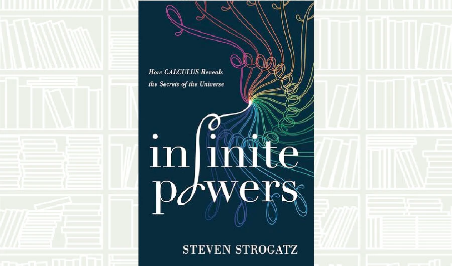 What We Are Reading Today: Infinite Powers by Steven H. Strogatz