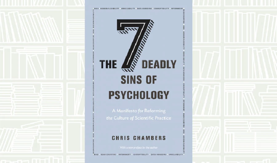 What We Are Reading Today: The Seven Deadly Sins of Psychology by Chris Chambers