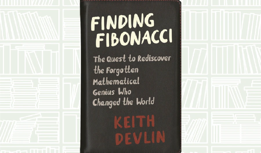 What We Are Reading Today: Finding Fibonacci by Keith Devlin