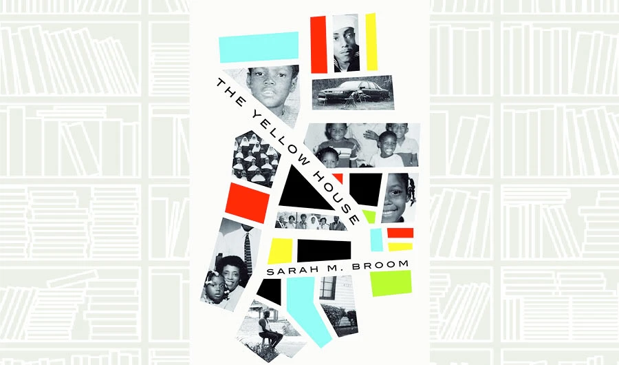 What We Are Reading Today: The Yellow House by Sarah M. Broom
