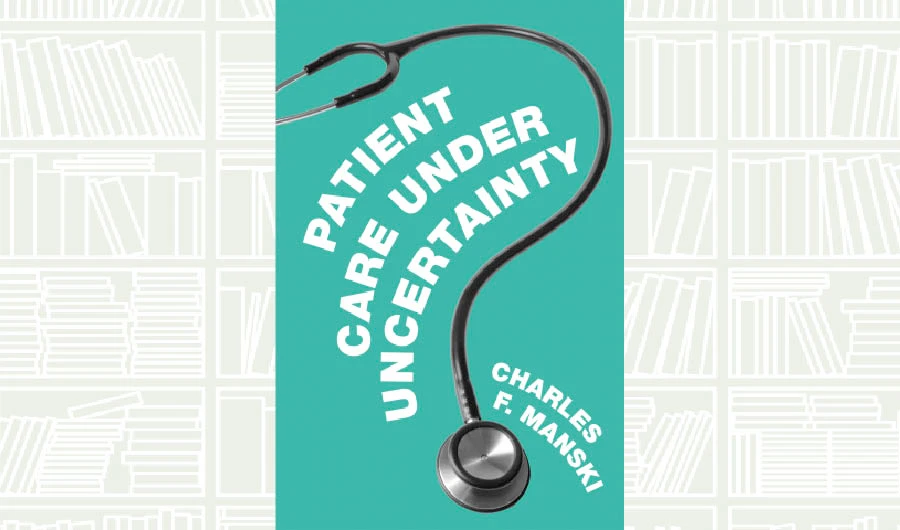 What We Are Reading Today: Patient Care Under Uncertainty by Charles F. Manski